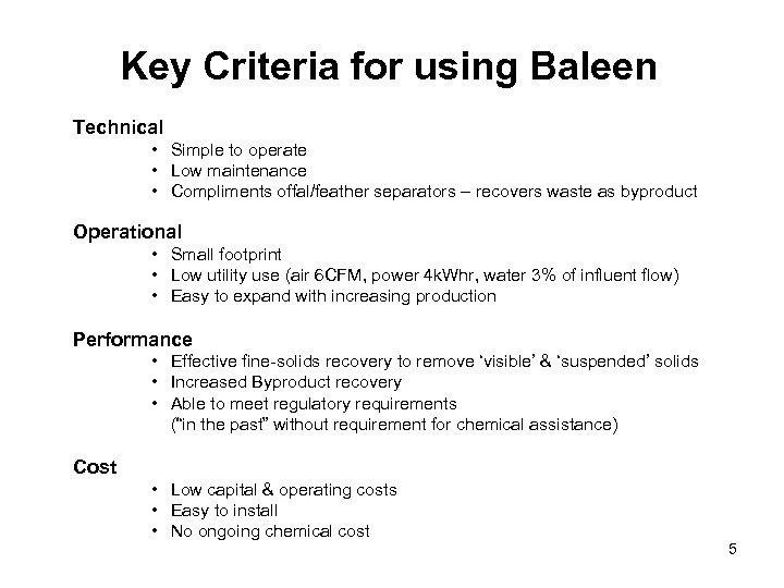Key Criteria for using Baleen Technical • Simple to operate • Low maintenance •