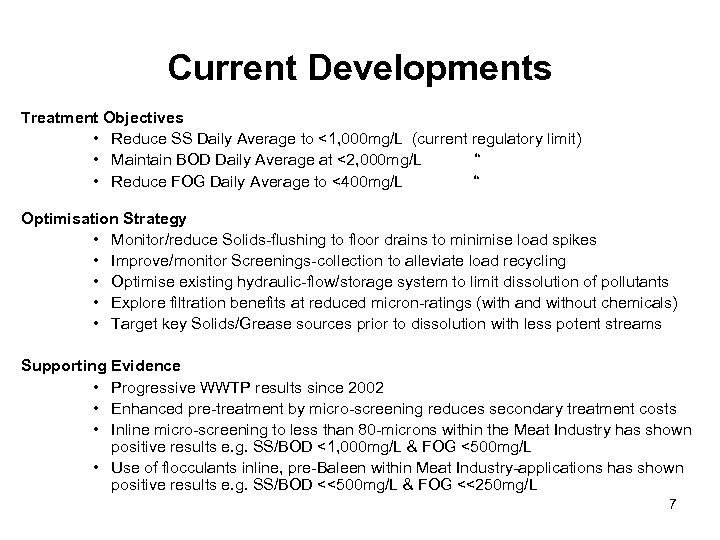 Current Developments Treatment Objectives • Reduce SS Daily Average to <1, 000 mg/L (current