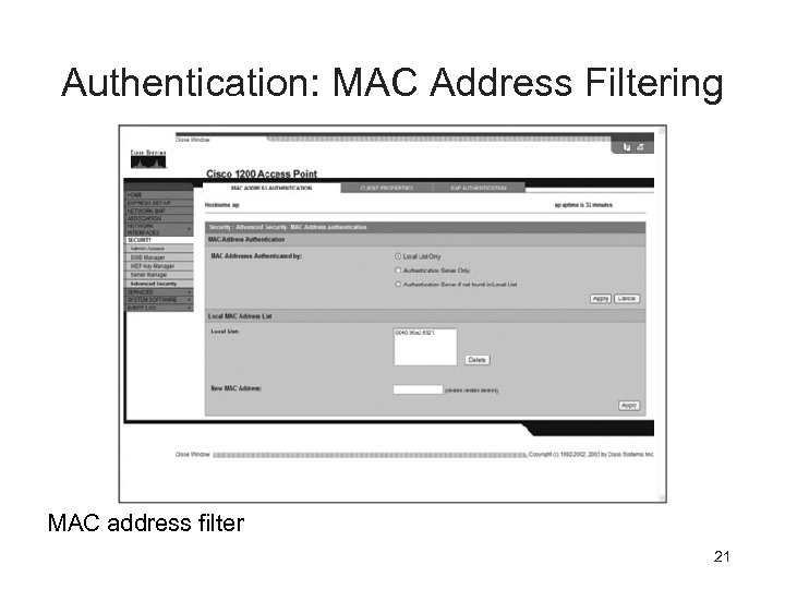 Authentication: MAC Address Filtering MAC address filter 21 