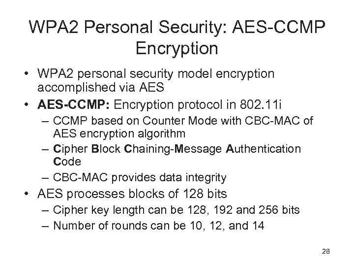 WPA 2 Personal Security: AES-CCMP Encryption • WPA 2 personal security model encryption accomplished