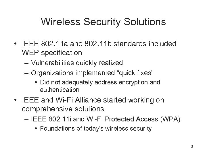 Wireless Security Solutions • IEEE 802. 11 a and 802. 11 b standards included