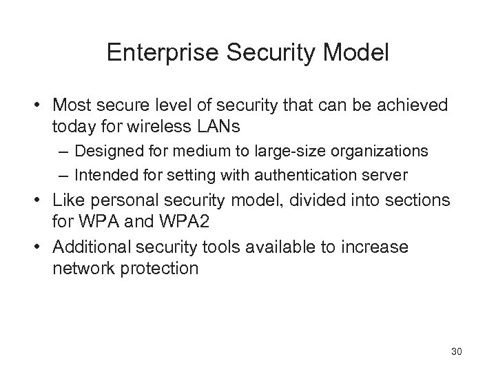 Enterprise Security Model • Most secure level of security that can be achieved today