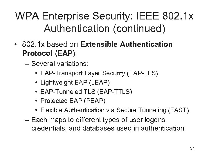 WPA Enterprise Security: IEEE 802. 1 x Authentication (continued) • 802. 1 x based