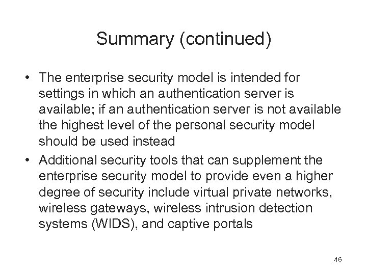 Summary (continued) • The enterprise security model is intended for settings in which an