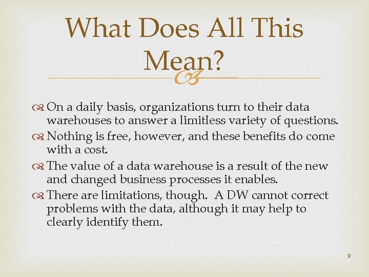 What Does All This Mean? On a daily basis, organizations turn to their data