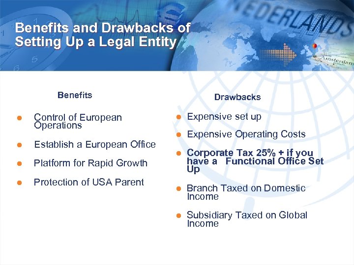 Benefits and Drawbacks of Setting Up a Legal Entity Benefits ● Control of European