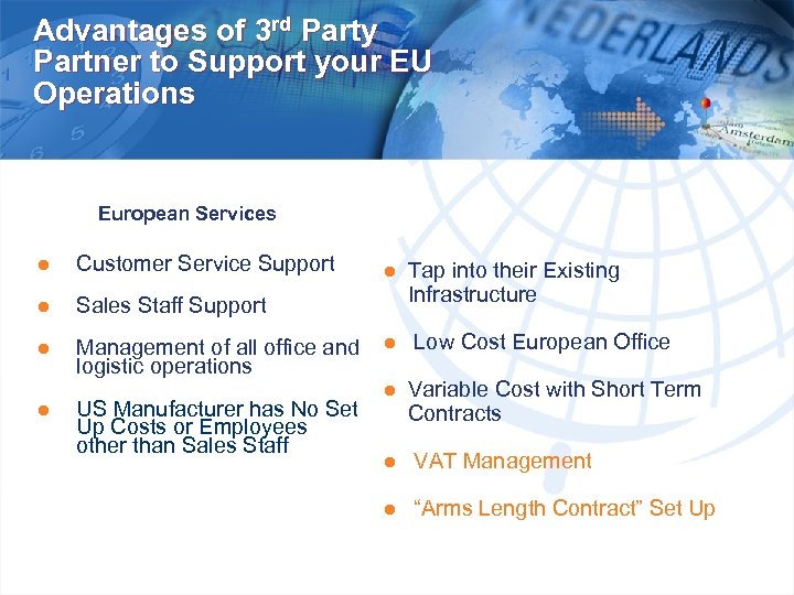 Advantages of 3 rd Party Partner to Support your EU Operations European Services ●