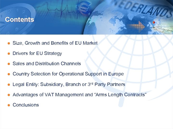 Contents ● Size, Growth and Benefits of EU Market ● Drivers for EU Strategy