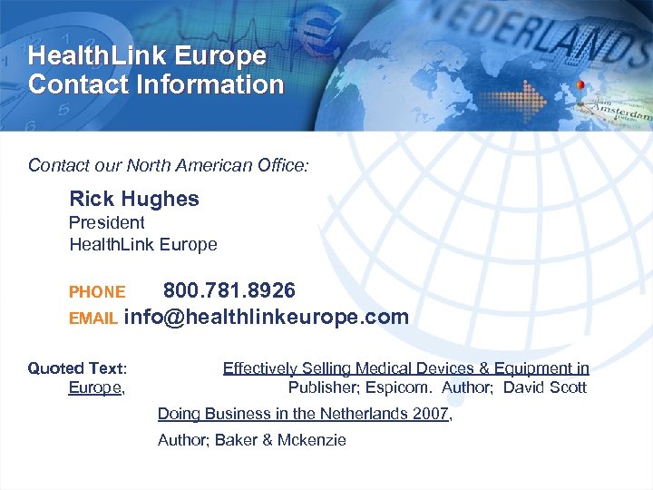 Health. Link Europe Contact Information Contact our North American Office: Rick Hughes President Health.