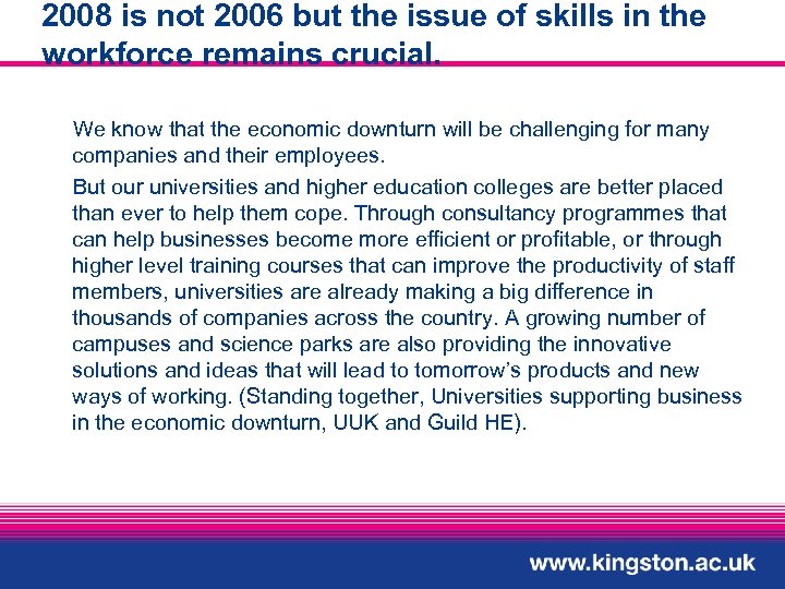 2008 is not 2006 but the issue of skills in the workforce remains crucial.