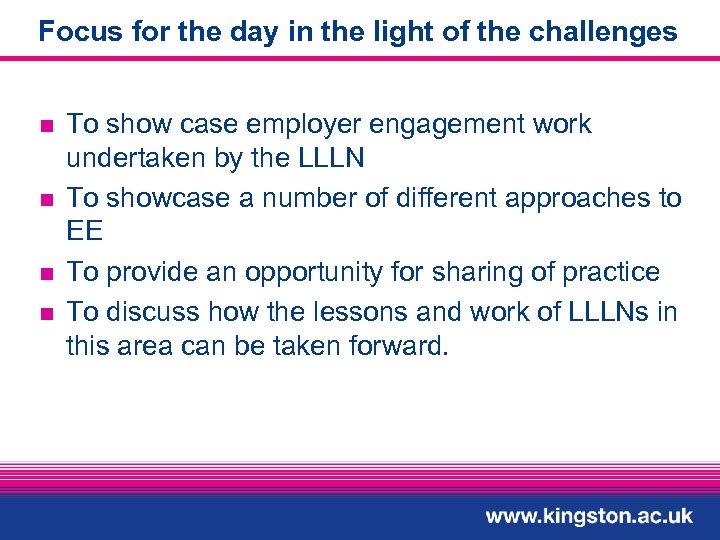 Focus for the day in the light of the challenges n n To show