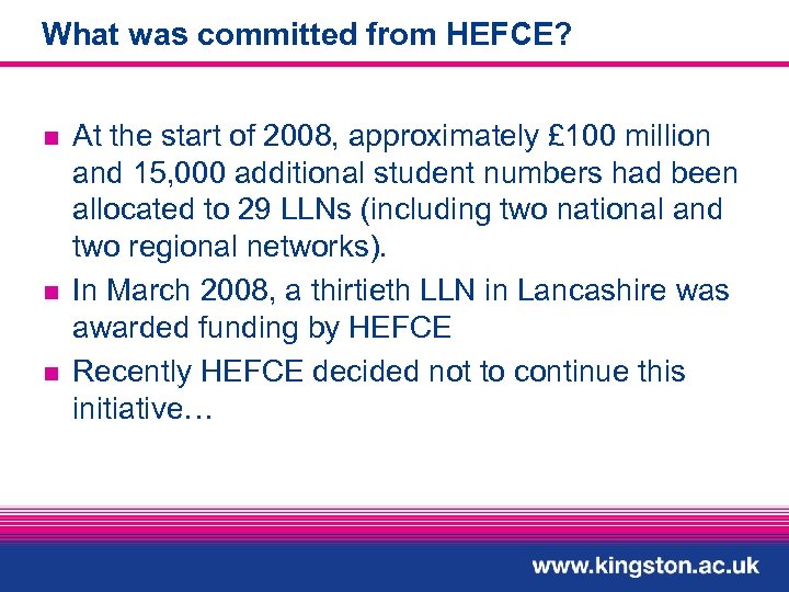 What was committed from HEFCE? n n n At the start of 2008, approximately