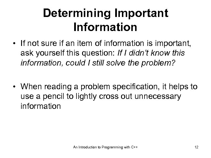 Determining Important Information • If not sure if an item of information is important,