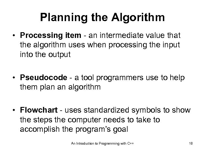 Planning the Algorithm • Processing item - an intermediate value that the algorithm uses