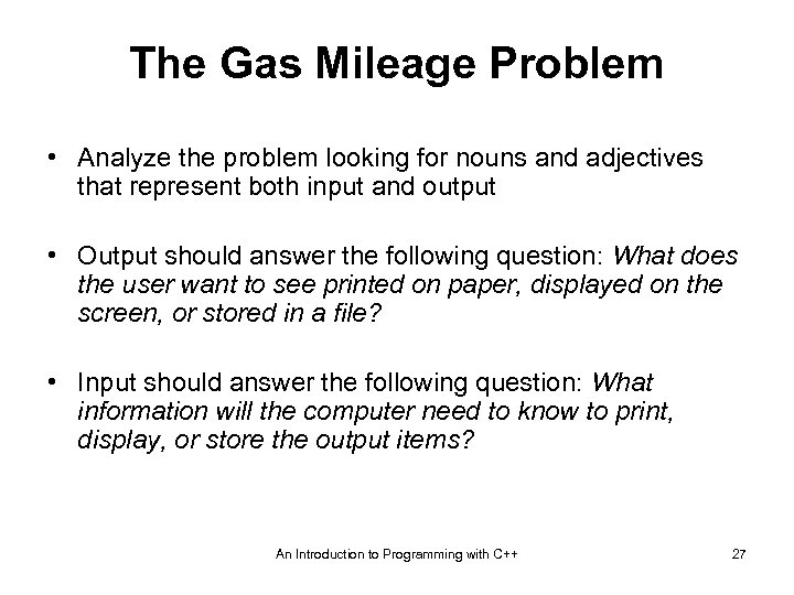 The Gas Mileage Problem • Analyze the problem looking for nouns and adjectives that