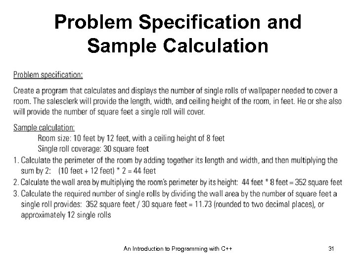 Problem Specification and Sample Calculation An Introduction to Programming with C++ 31 