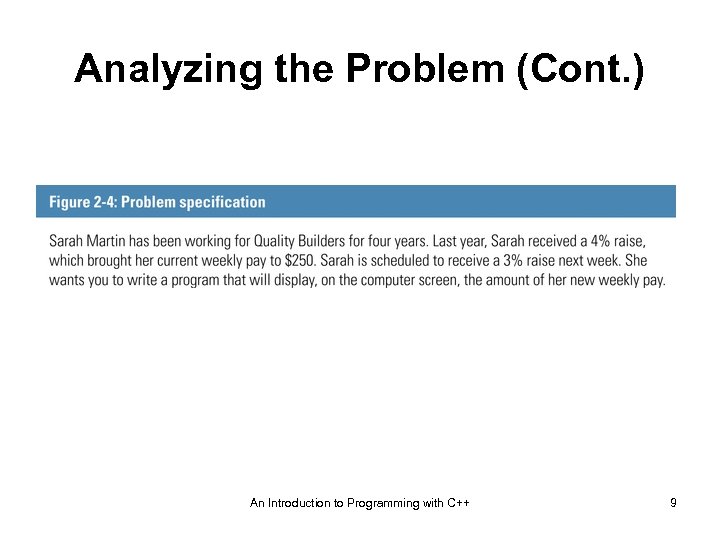 Analyzing the Problem (Cont. ) An Introduction to Programming with C++ 9 
