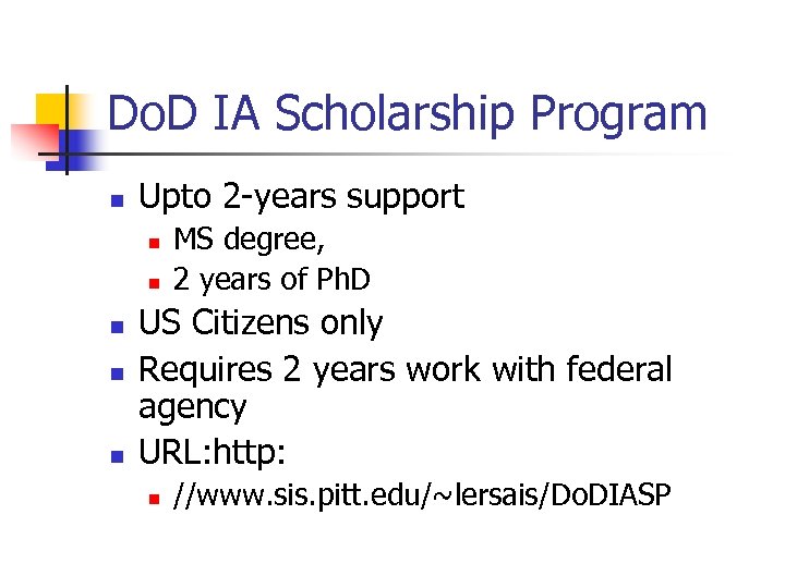 Do. D IA Scholarship Program n Upto 2 -years support n n n MS