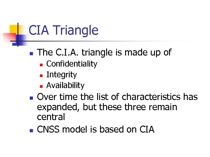 CIA Triangle n The C. I. A. triangle is made up of n n