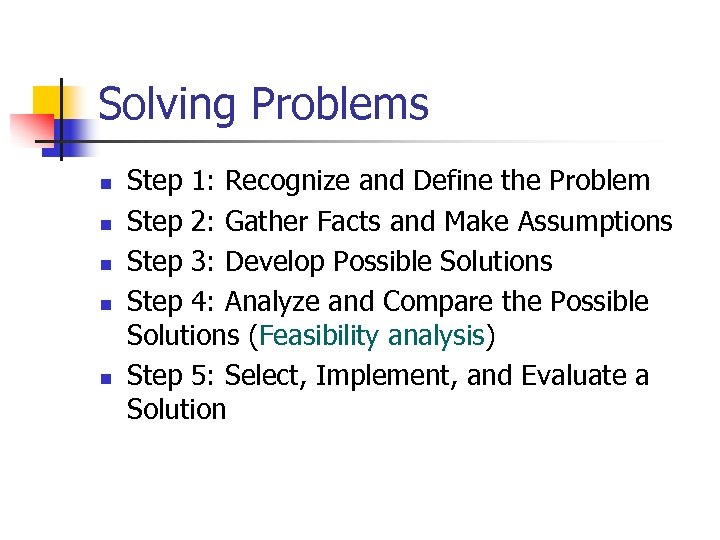 Solving Problems n n n Step 1: Recognize and Define the Problem Step 2: