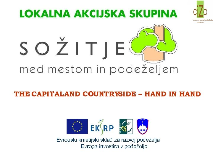 THE CAPITAL AND COUNTRY SIDE – HAND IN HAND Evropski kmetijski sklad za razvoj
