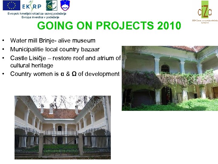 Evropski kmetijski sklad za razvoj podeželja Evropa investira v podeželje GOING ON PROJECTS 2010