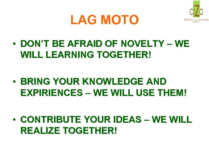 LAG MOTO • DON’T BE AFRAID OF NOVELTY – WE WILL LEARNING TOGETHER! •