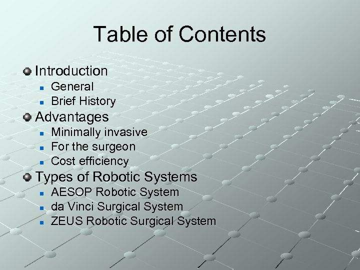 Table of Contents Introduction n n General Brief History Advantages n n n Minimally