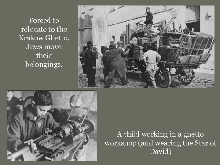 Forced to relocate to the Krakow Ghetto, Jews move their belongings. A child working
