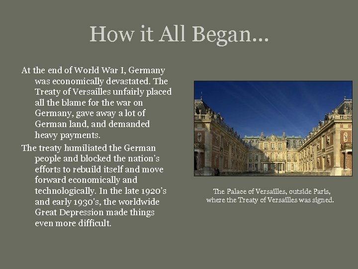 How it All Began… At the end of World War I, Germany was economically