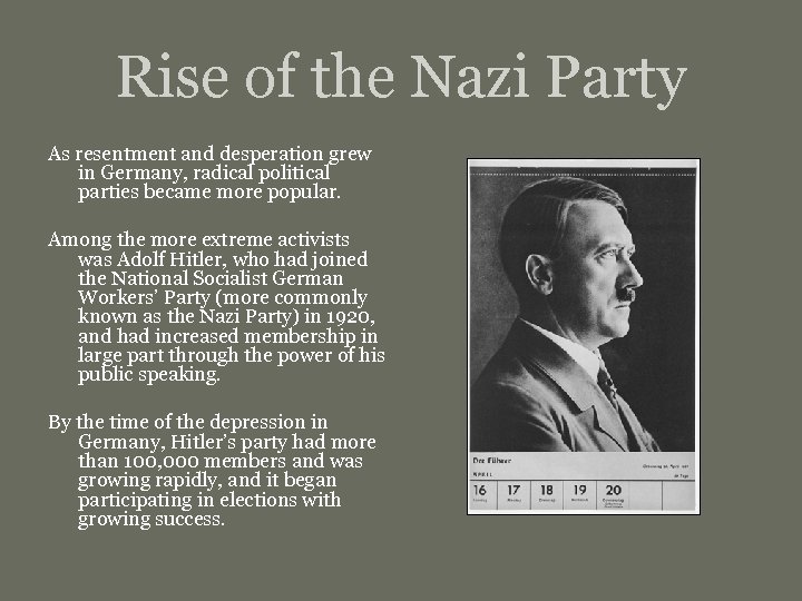 Rise of the Nazi Party As resentment and desperation grew in Germany, radical political