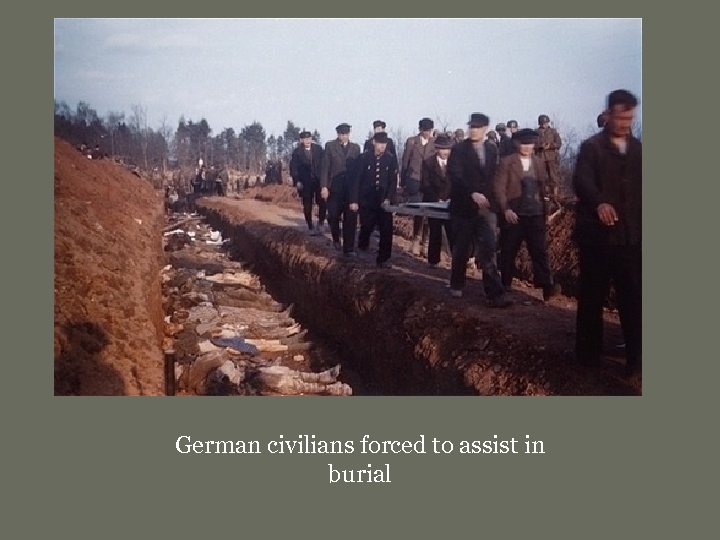 German civilians forced to assist in burial 