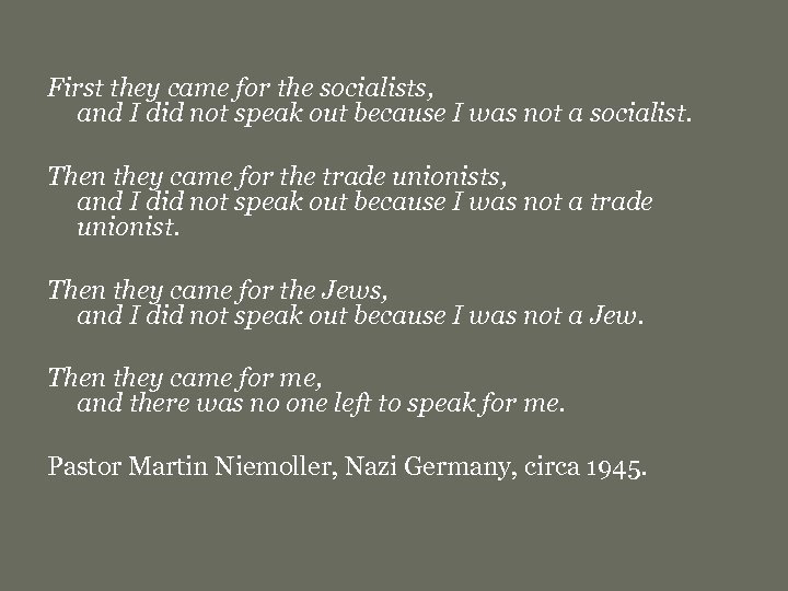 First they came for the socialists, and I did not speak out because I
