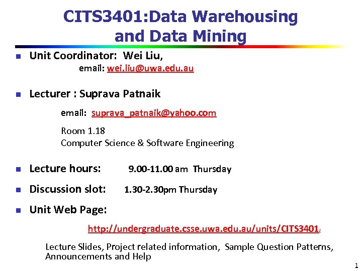 CITS 3401: Data Warehousing and Data Mining n Unit Coordinator: Wei Liu, email: wei.