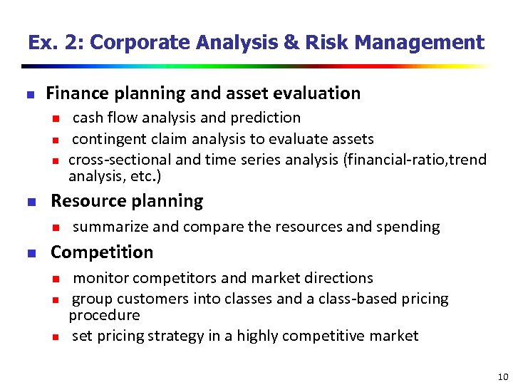 Ex. 2: Corporate Analysis & Risk Management n Finance planning and asset evaluation n