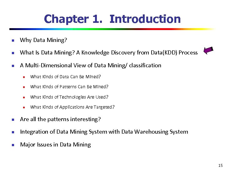 Chapter 1. Introduction n Why Data Mining? n What Is Data Mining? A Knowledge
