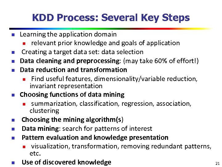 KDD Process: Several Key Steps n n n n n Learning the application domain