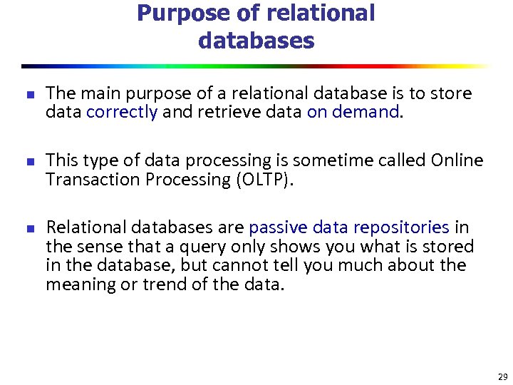 Purpose of relational databases n n n The main purpose of a relational database