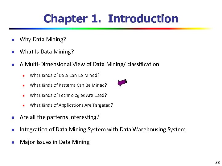 Chapter 1. Introduction n Why Data Mining? n What Is Data Mining? n A