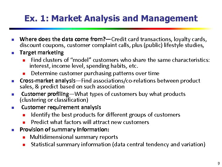 Ex. 1: Market Analysis and Management n n n Where does the data come