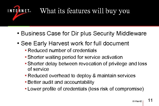 What its features will buy you • Business Case for Dir plus Security Middleware