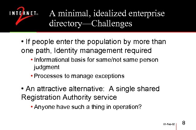 A minimal, idealized enterprise directory—Challenges • If people enter the population by more than