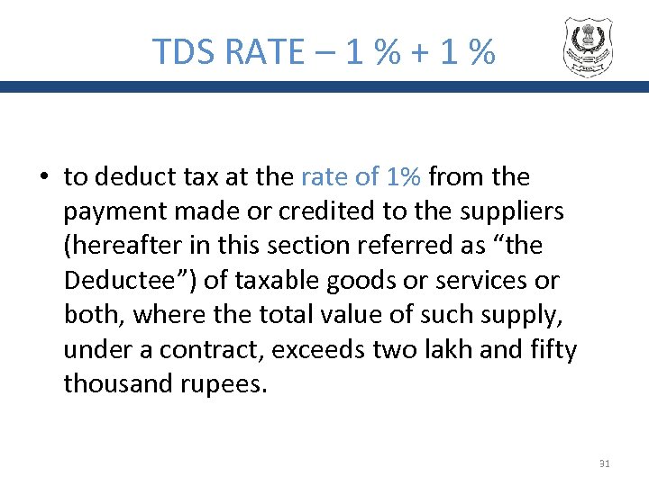 TDS RATE – 1 % + 1 % • to deduct tax at the