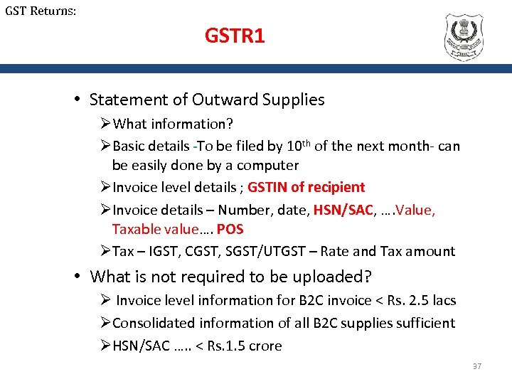 GST Returns: GSTR 1 • Statement of Outward Supplies ØWhat information? ØBasic details To