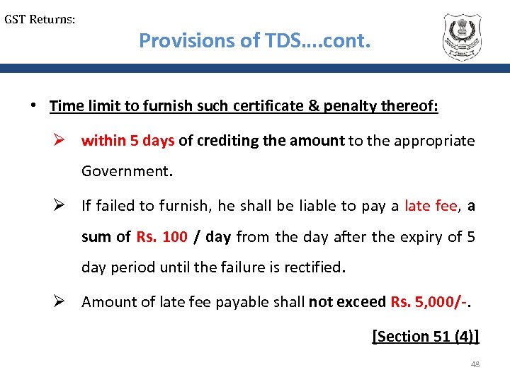 GST Returns: Provisions of TDS…. cont. • Time limit to furnish such certificate &