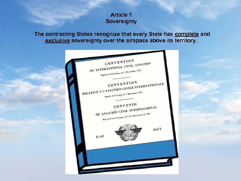 Article 1 Sovereignty The contracting States recognize that every State has complete and exclusive