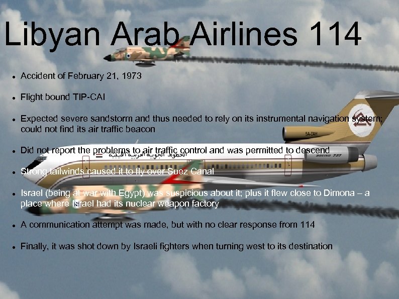 Libyan Arab Airlines 114 Accident of February 21, 1973 Flight bound TIP-CAI Expected severe