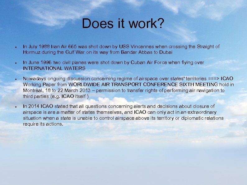 Does it work? In July 1988 Iran Air 665 was shot down by USS