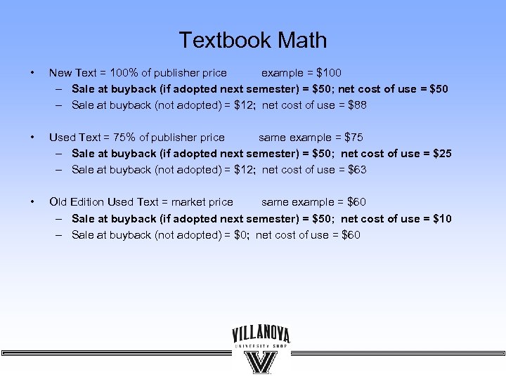 Textbook Math • New Text = 100% of publisher price example = $100 –