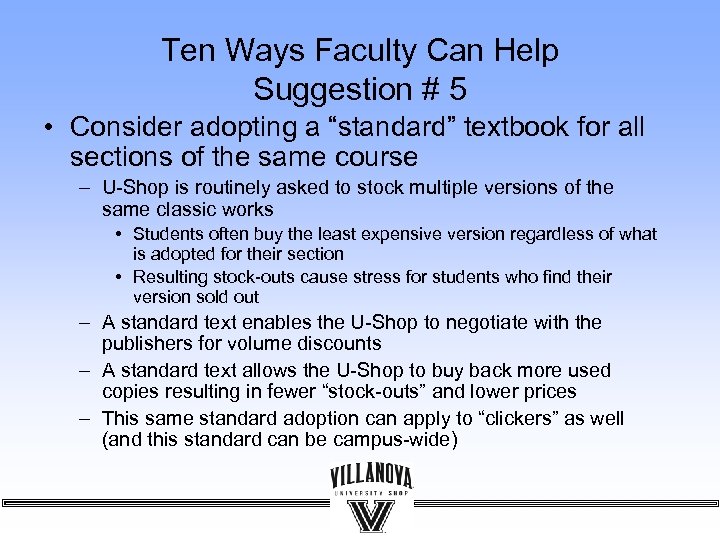 Ten Ways Faculty Can Help Suggestion # 5 • Consider adopting a “standard” textbook